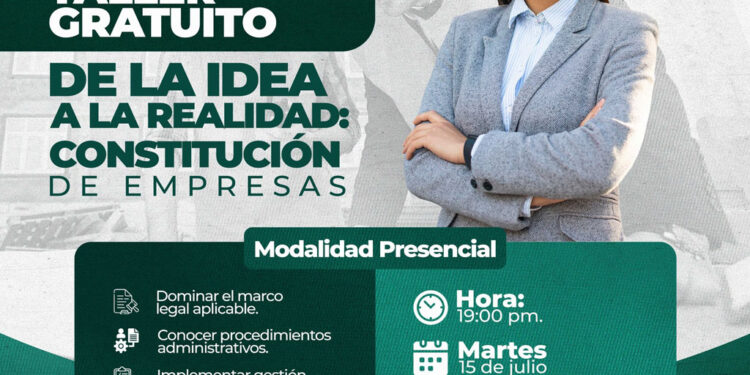 Taller: De la idea a la realidad: Constitución de Empresas